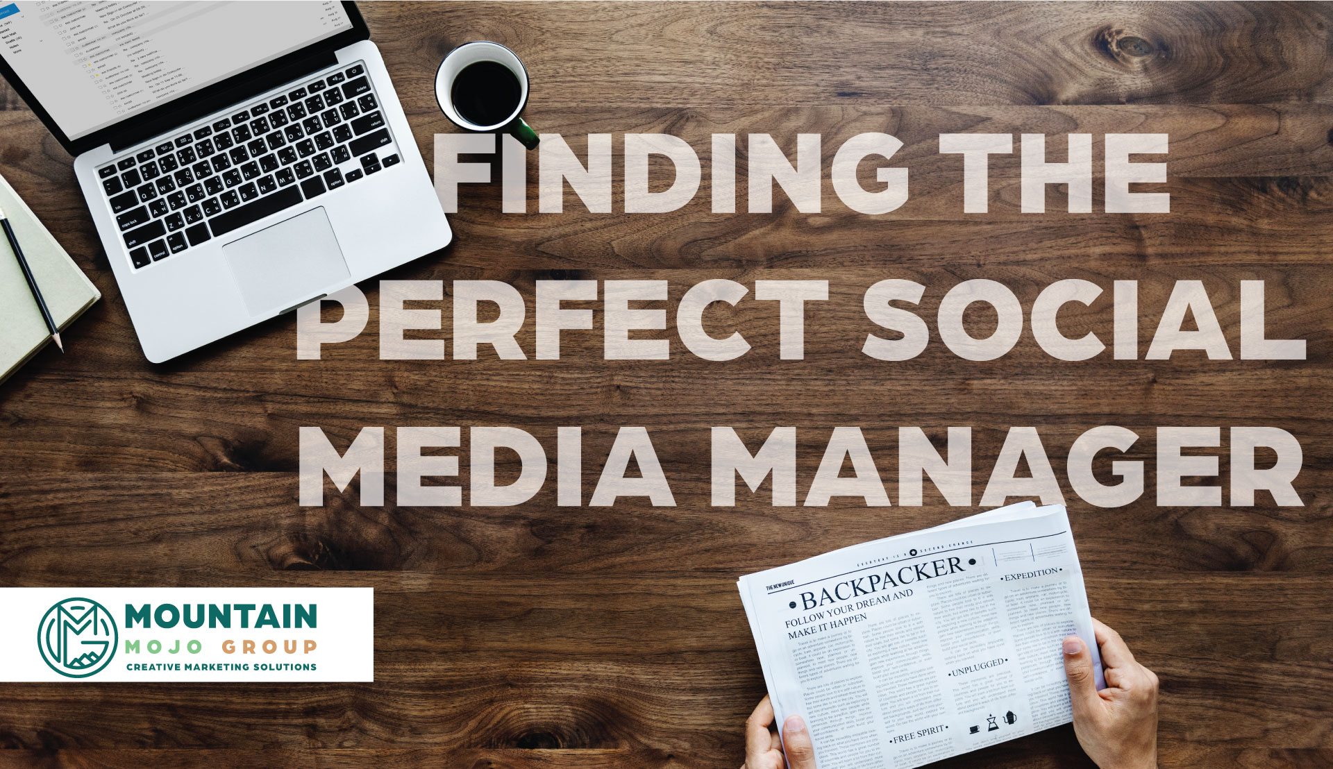 Mountain Mojo Group - How to Hire the Perfect Social Media Manager Blog Cover