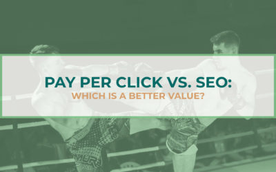 Pay Per Click Vs. SEO: Which Is A Better Value?