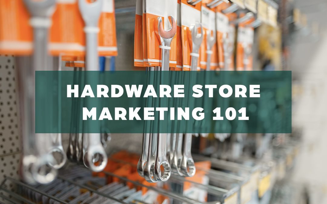 Hardware Marketing 101: How Hardware Stores Can Optimize Social Media for Customer Engagement AND Team Recruitment