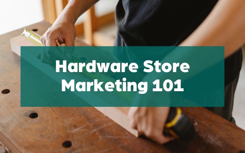 5 Vital Hardware Store Marketing KPIs Mountain Mojo Group