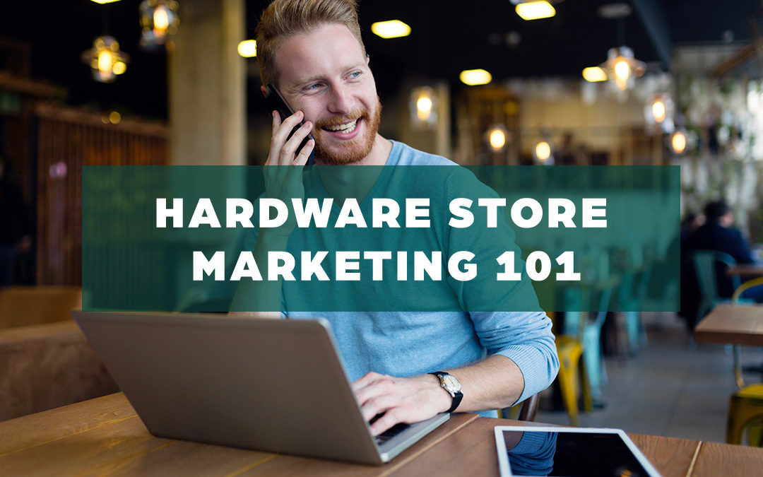 Hardware Store Marketing 101