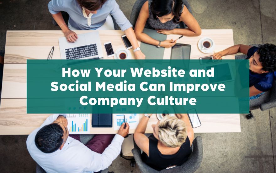 How Your Website and Social Media Can Improve Company Culture