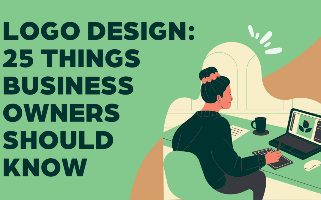 Logo Design: 25 Things Business Owners Should Know