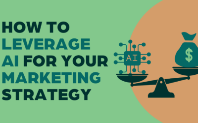 How to Leverage AI For Your Marketing Strategy