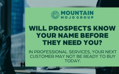 Will Prospects Know Your Name Before They Need You?