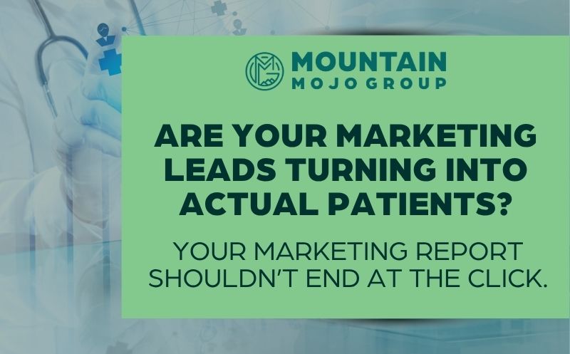 Are Your Marketing Leads Turning Into Actual Patients?