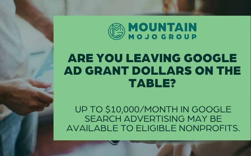Mountain Mojo Group graphic asking, “Are You Leaving Google Ad Grant Dollars on the Table?” and noting that up to $10,000 per month in Google Search advertising may be available to eligible nonprofits.