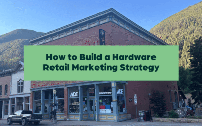 How To Build A Hardware Retail Marketing Strategy
