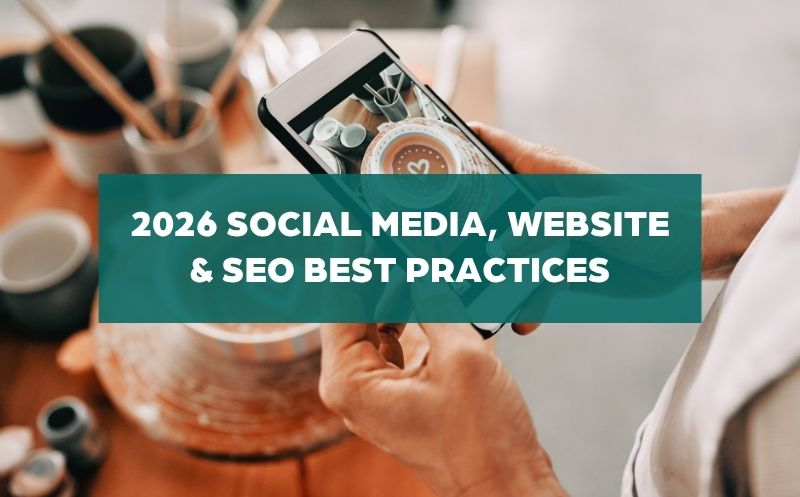 People using smartphones and a laptop with a graphic highlighting 2026 social media, website, review and SEO best practices.